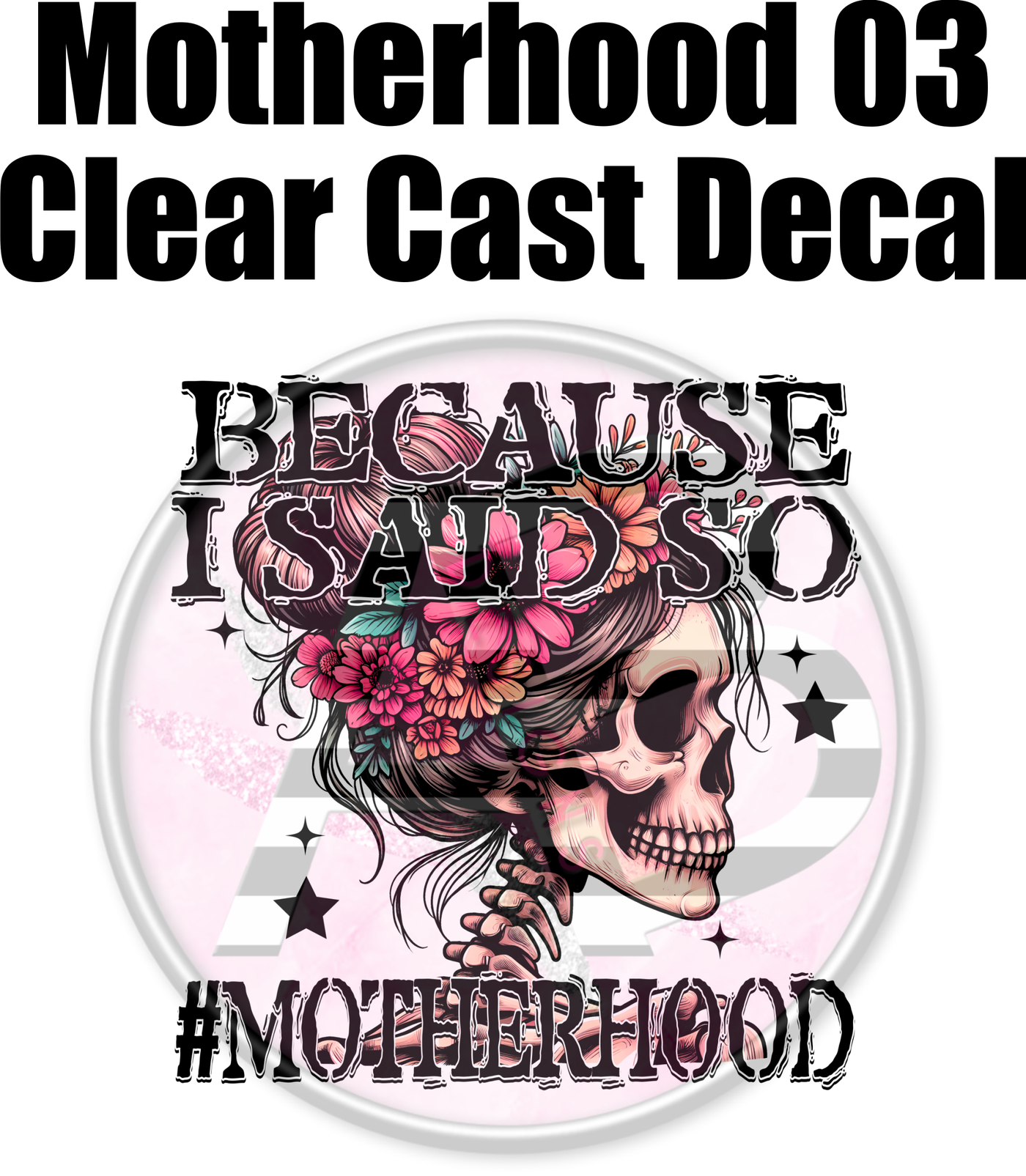 Motherhood 03 - Clear Cast Decal-433