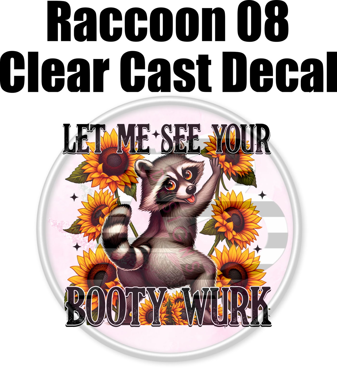 Raccoon 08 Trash Panda - Clear Cast Decal-448