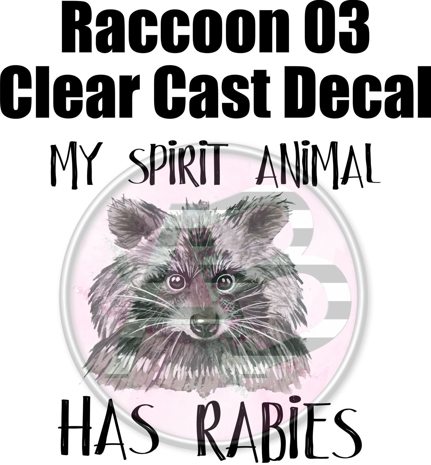Raccoon 03 Trash Panda - Clear Cast Decal-443
