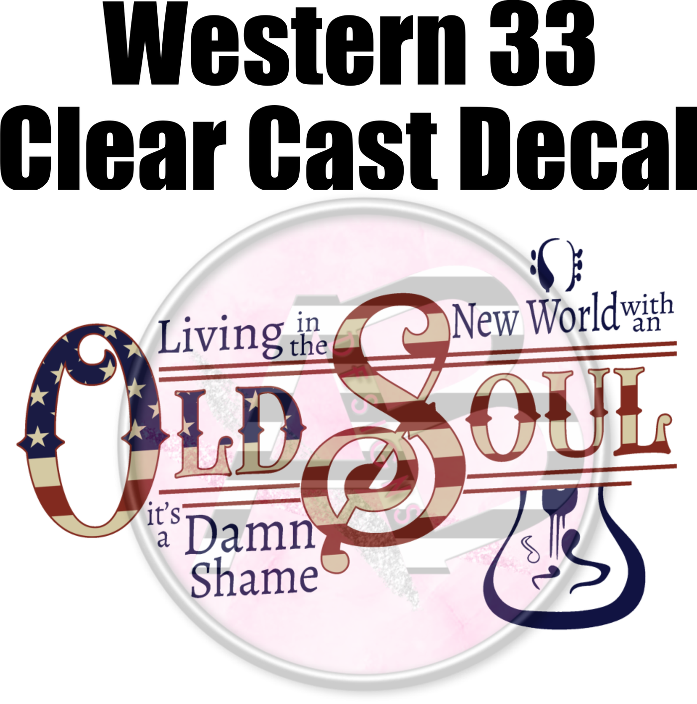 Western 33 - Clear Cast Decal - Oliver Anthony-483