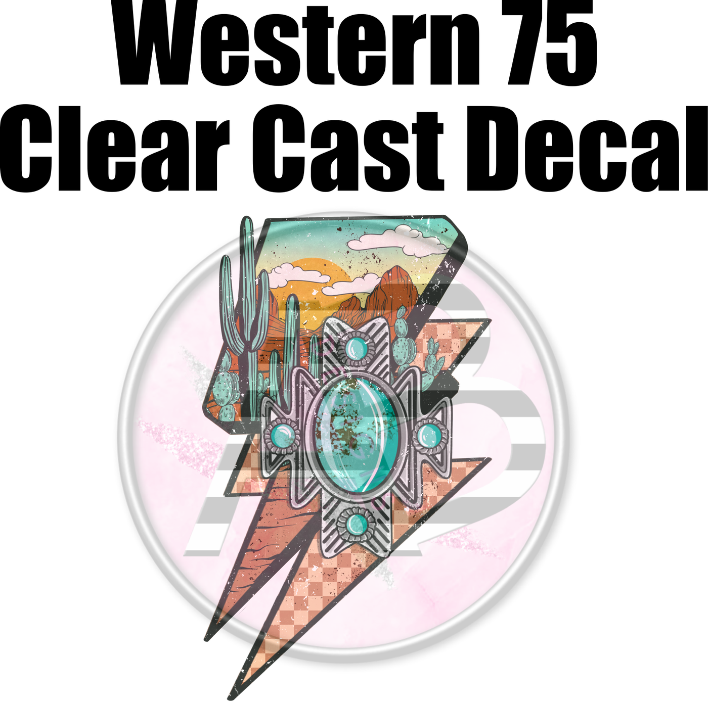 Western 75 - Clear Cast Decal-526