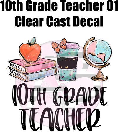 10th Grade Teacher 01 - Clear Cast Decal