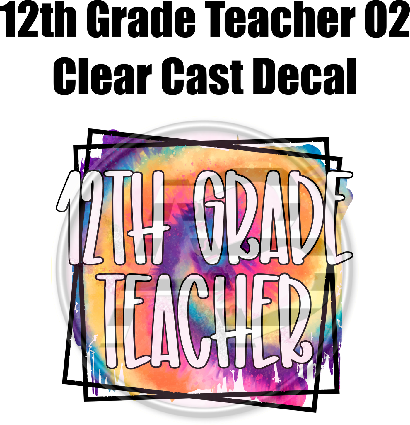 12th Grade Teacher 02 - Clear Cast Decal - 38