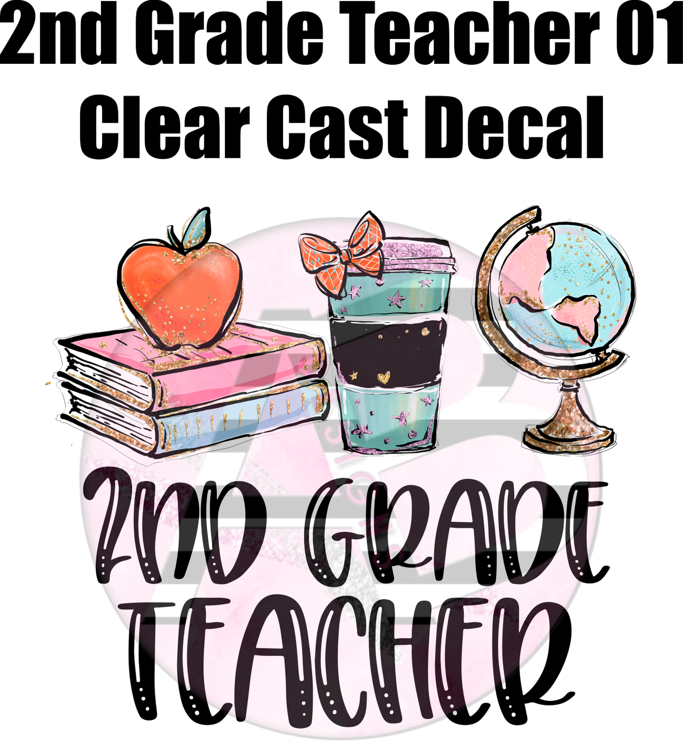 2nd Grade Teacher 01 - Clear Cast Decal
