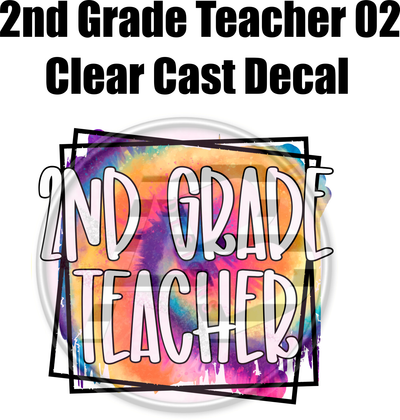 2nd Grade Teacher 02 - Clear Cast Decal - 47