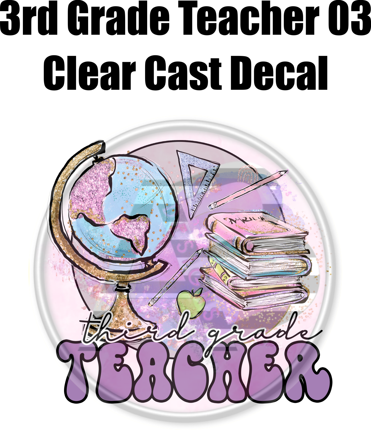 3rd Grade Teacher 03 - Clear Cast Decal - 55