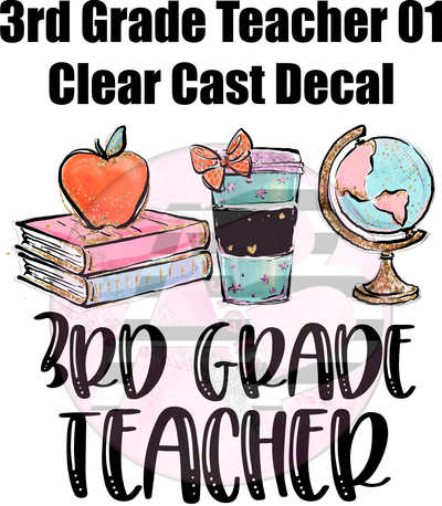 3rd Grade Teacher 01 - Clear Cast Decal