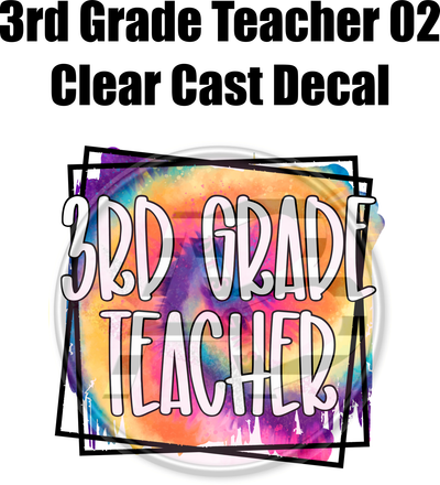 3rd Grade Teacher 02 - Clear Cast Decal - 46