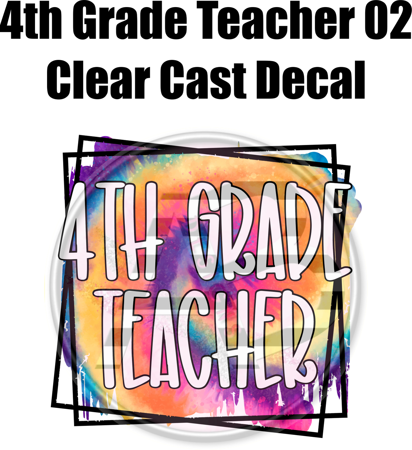 4th Grade Teacher 02 - Clear Cast Decal - 45
