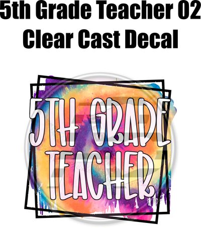 5th Grade Teacher 02 - Clear Cast Decal - 44
