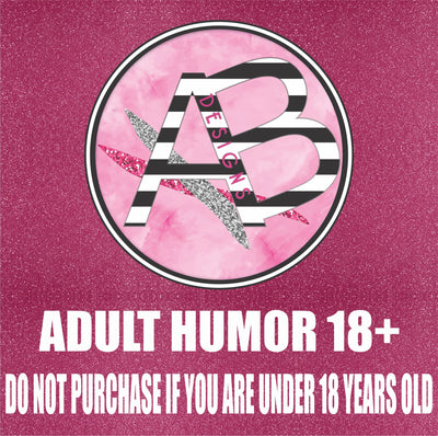 Adhesive Patterned Vinyl - Adult Humor 38 *** 18 YEARS OLD TO VIEW ***