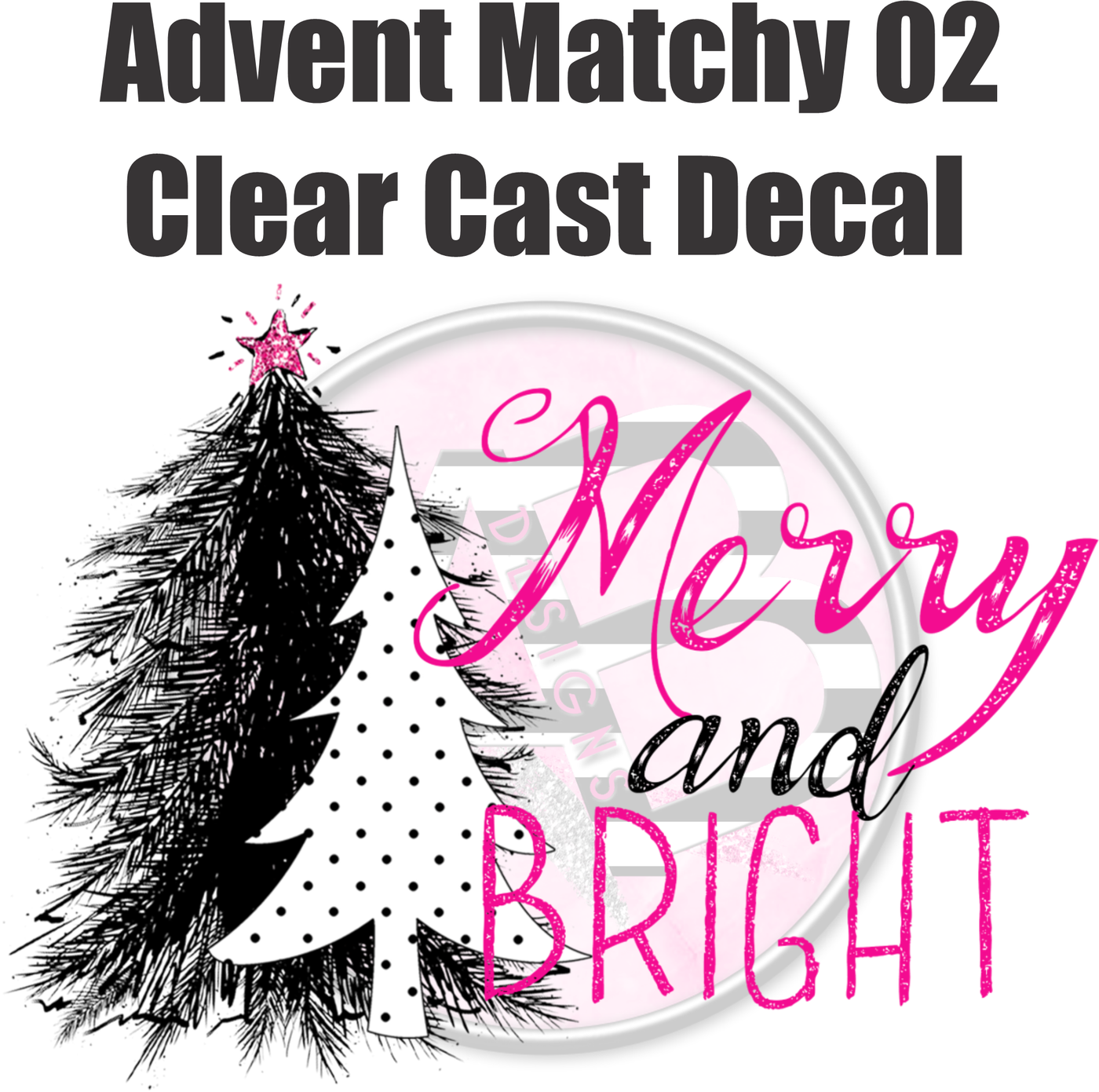 Advent Matchy 02 - Clear Cast Decal