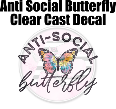 Anti Social Butterfly - Clear Cast Decal