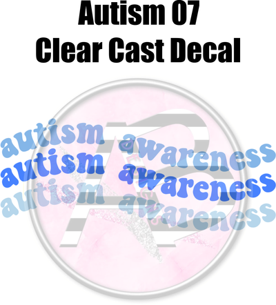 Autism 7 - Clear Cast Decal