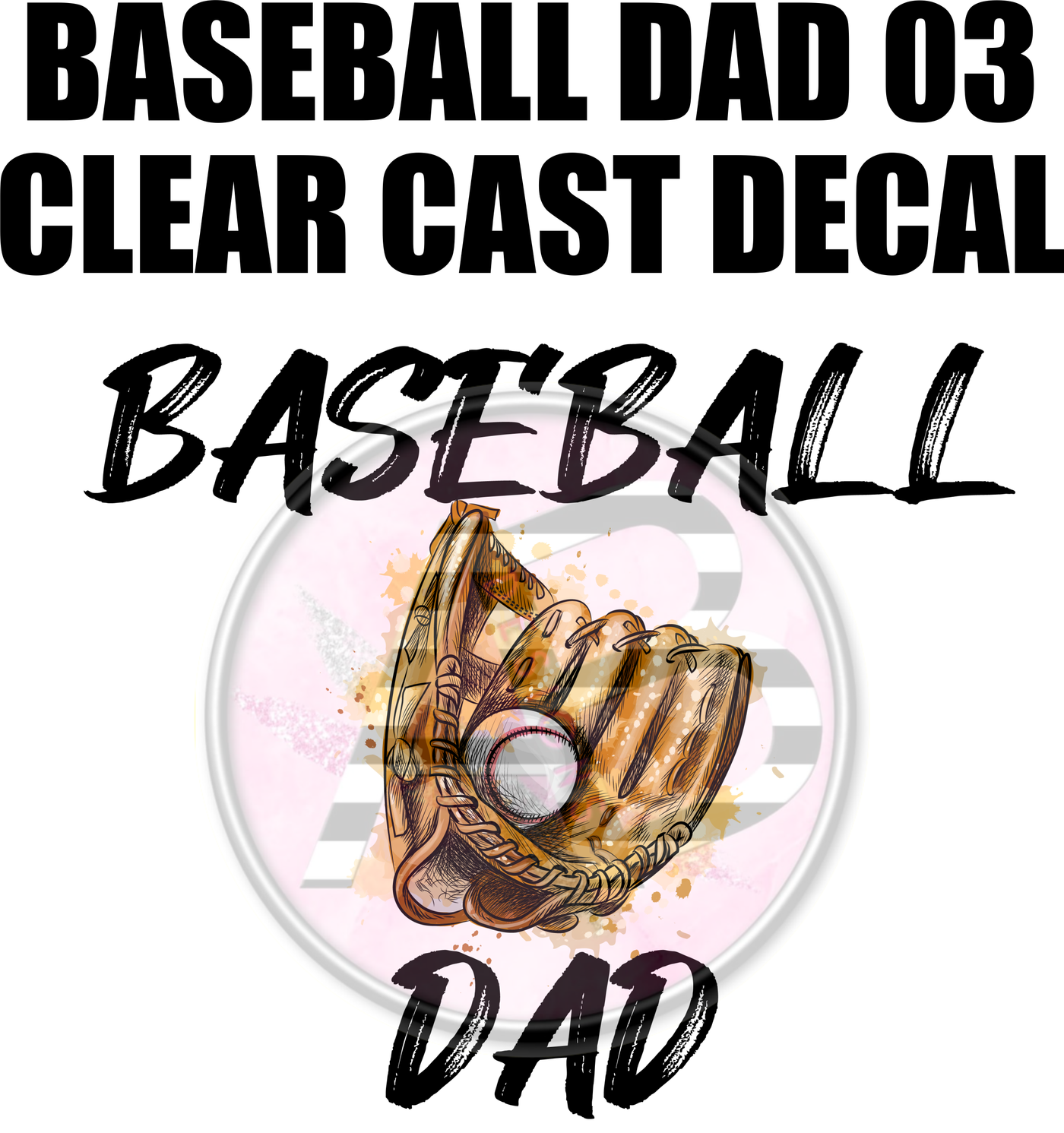 Baseball Dad 03 - Clear Cast Decal