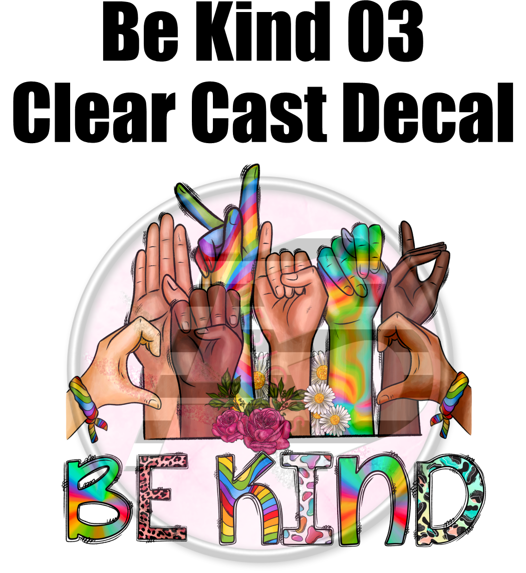 Be Kind 03 - Clear Cast Decal