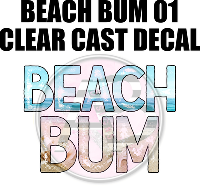 Beach Bum - Clear Cast Decal