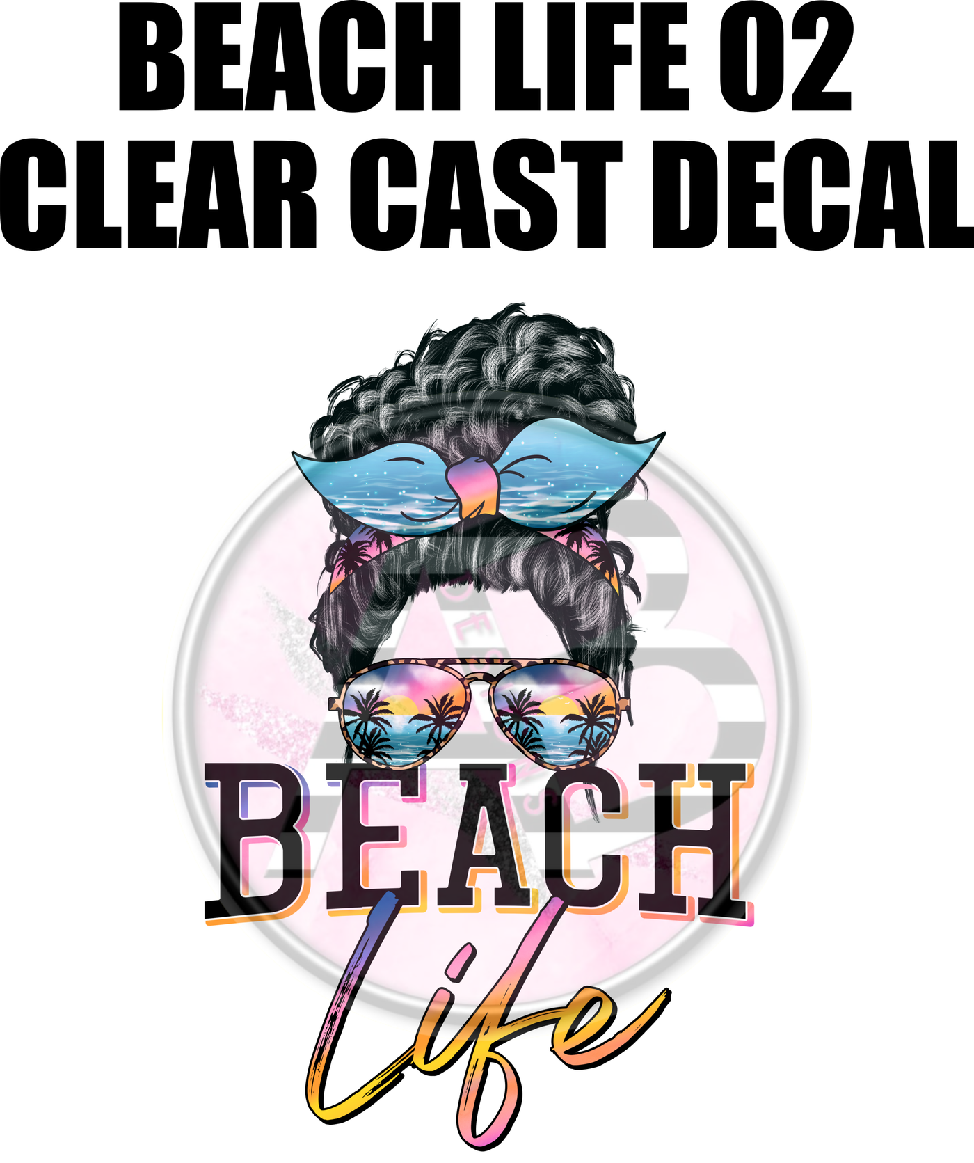 Beach Life 02 - Clear Cast Decal