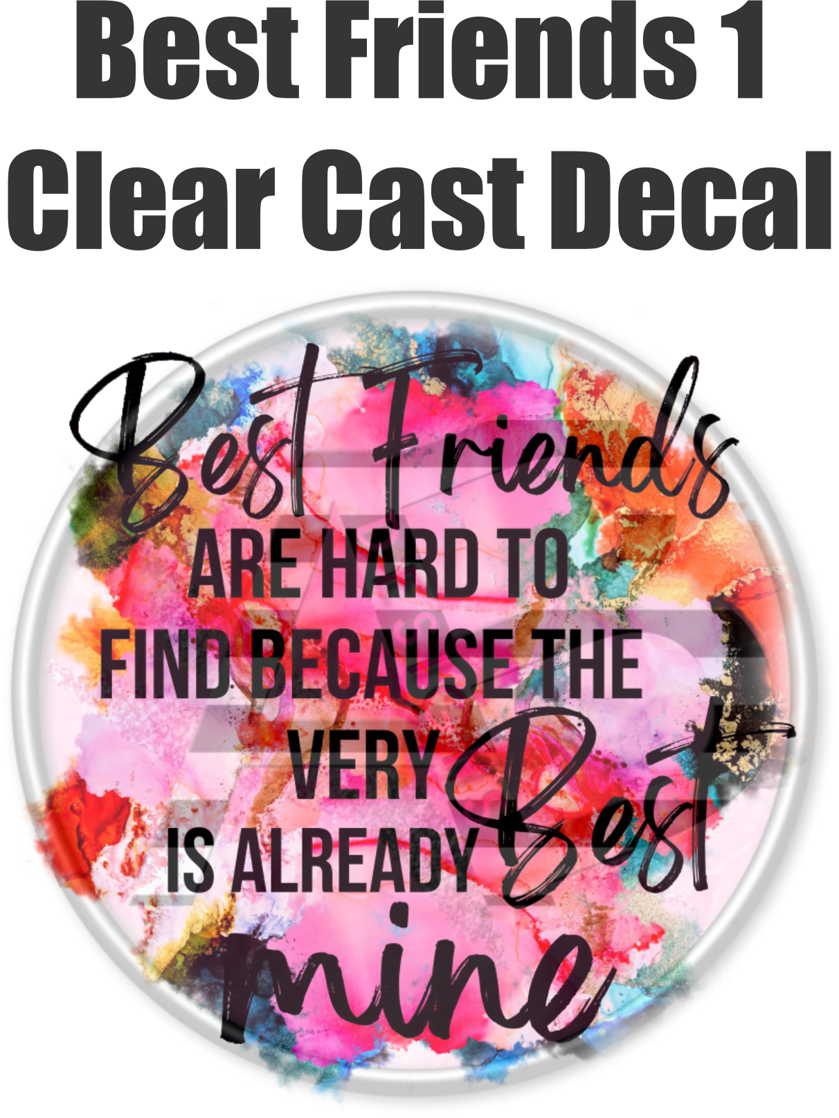 Best Friend 01 - Clear Cast Decal