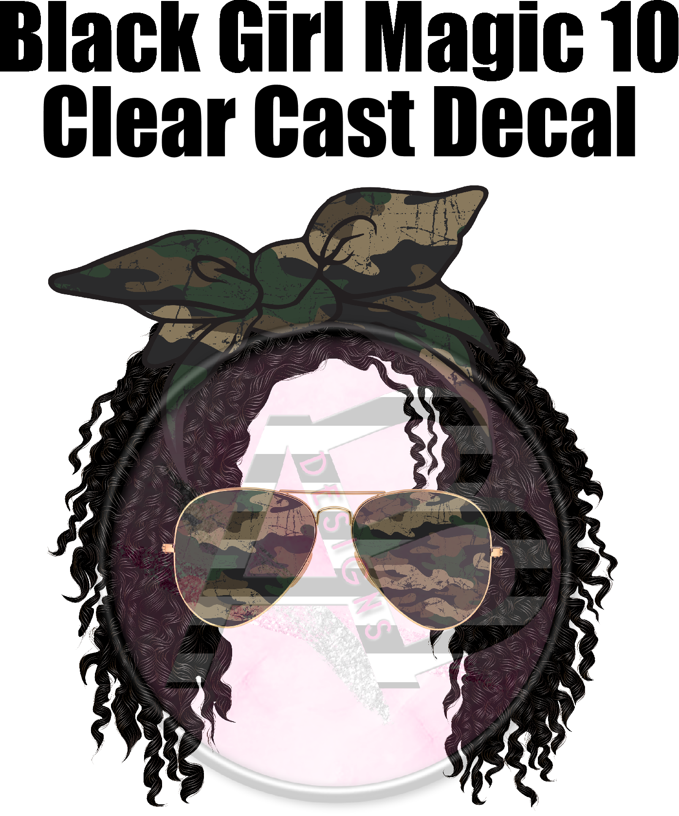 Black Girl Magic 10 - Clear Cast Decal