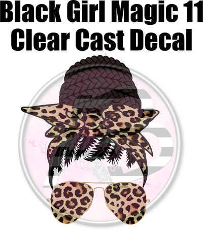 Black Girl Magic 11 - Clear Cast Decal