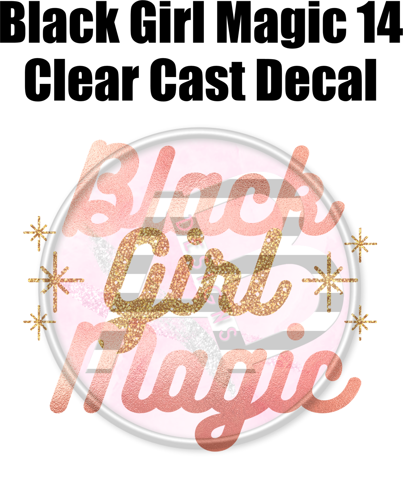 Black Girl Magic 14 - Clear Cast Decal