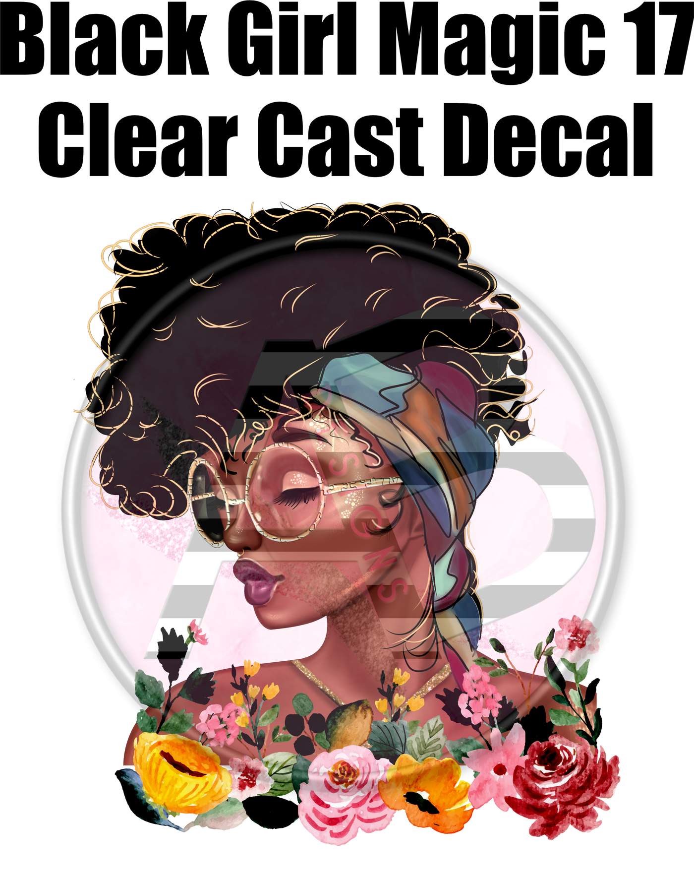 Black Girl Magic 17 - Clear Cast Decal