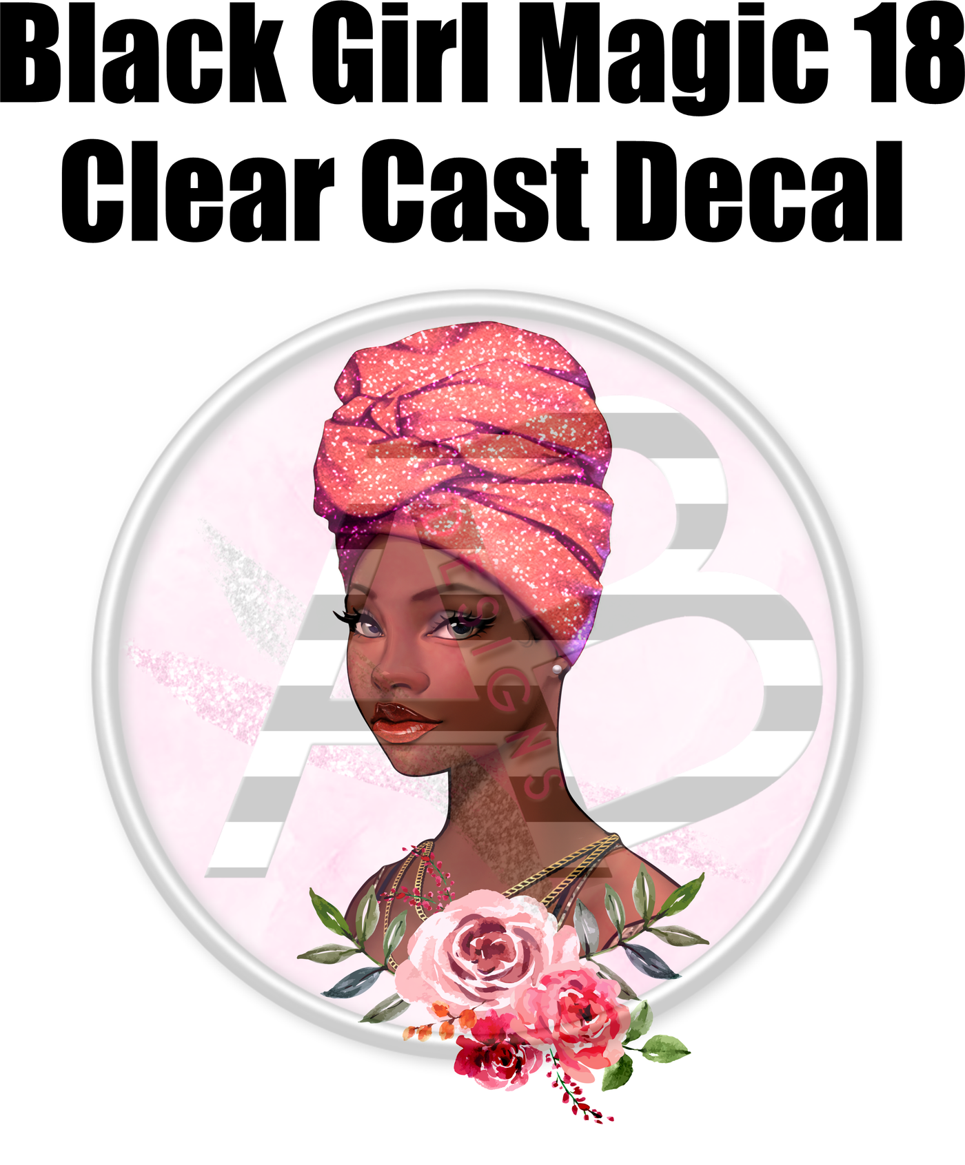 Black Girl Magic 18 - Clear Cast Decal