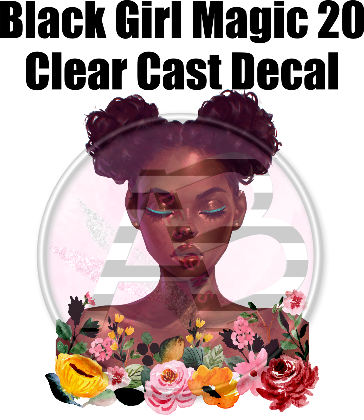 Black Girl Magic 20 - Clear Cast Decal