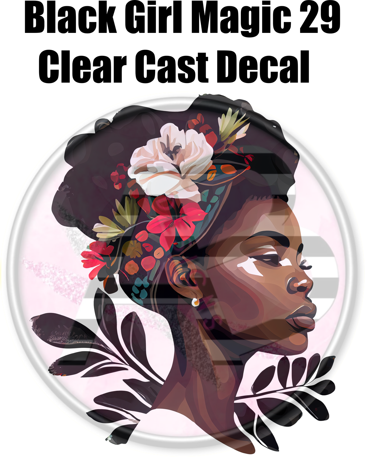 Black Girl Magic 29 - Clear Cast Decal