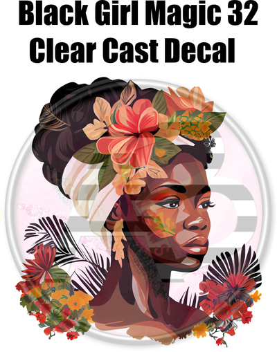 Black Girl Magic 32 - Clear Cast Decal