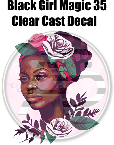Black Girl Magic 35 - Clear Cast Decal