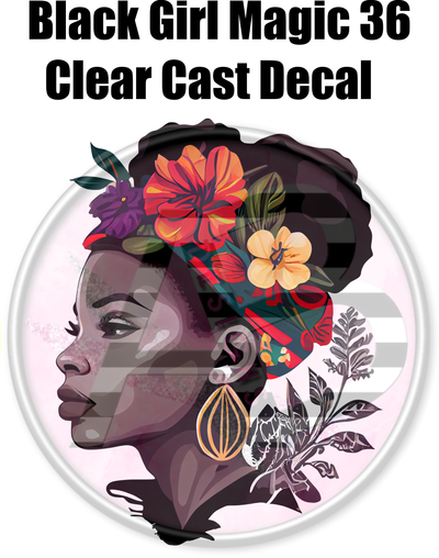 Black Girl Magic 36 - Clear Cast Decal