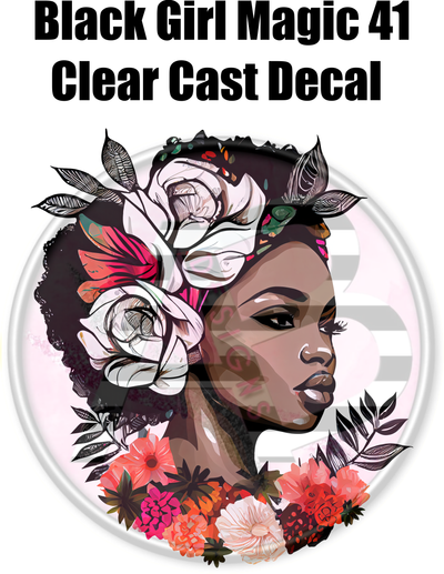 Black Girl Magic 41 - Clear Cast Decal
