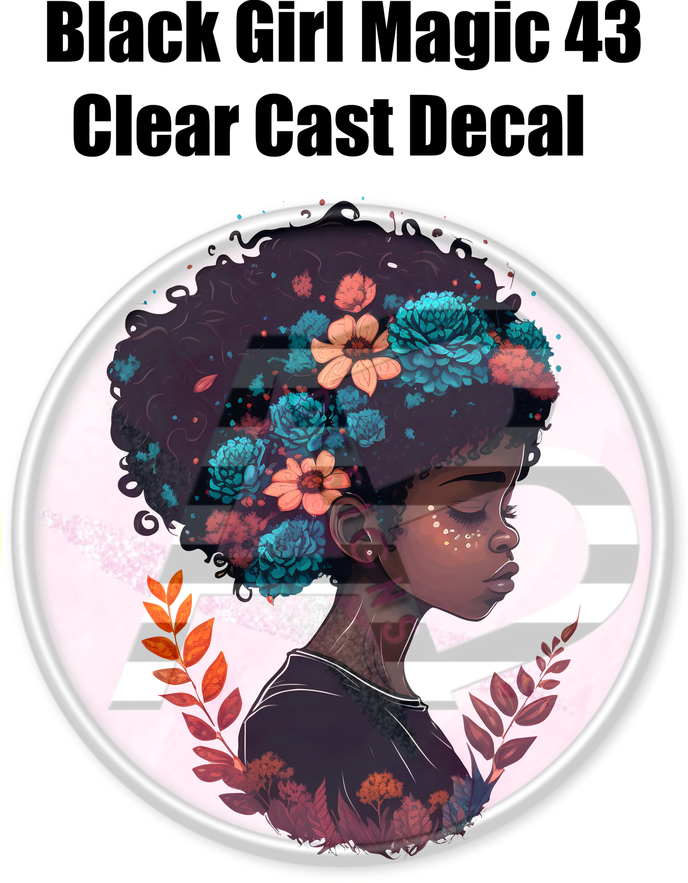 Black Girl Magic 43 - Clear Cast Decal