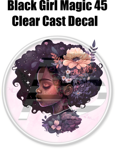 Black Girl Magic 45 - Clear Cast Decal