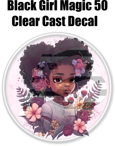 Black Girl Magic 50 - Clear Cast Decal
