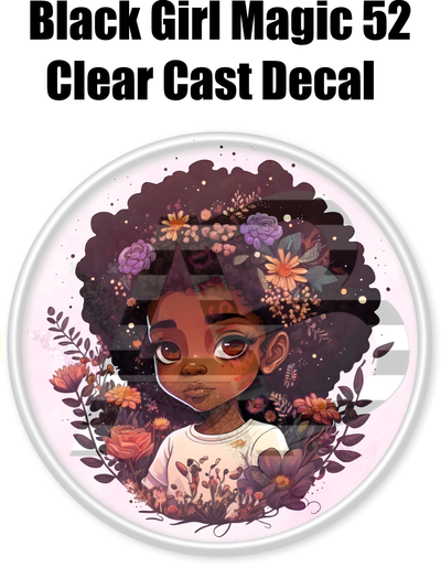 Black Girl Magic 52 - Clear Cast Decal