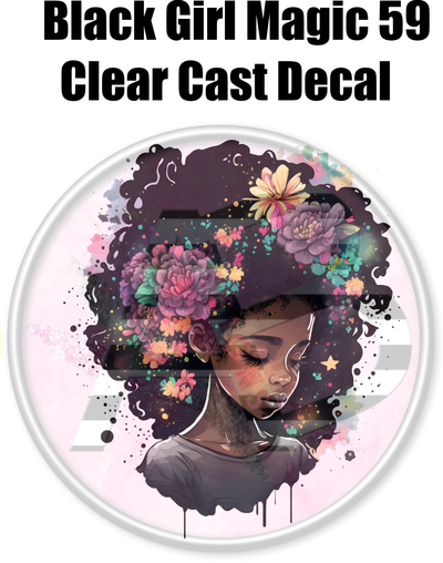 Black Girl Magic 59 - Clear Cast Decal