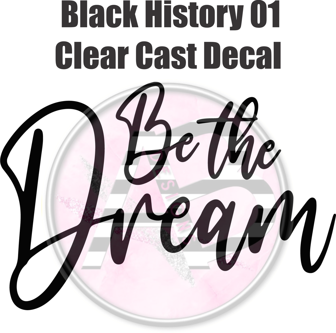 Black History 01 - Clear Cast Decal
