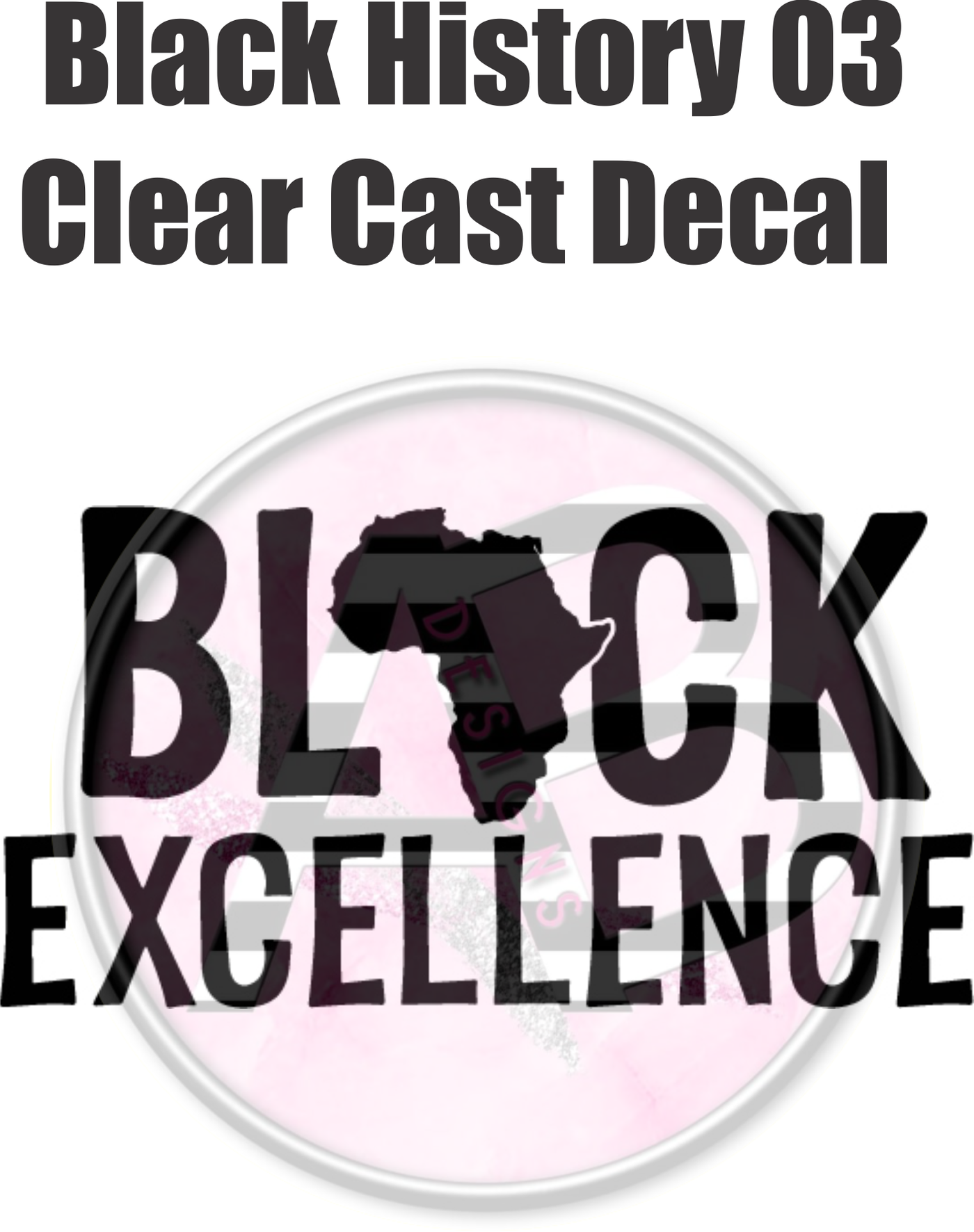 Black History 03 - Clear Cast Decal