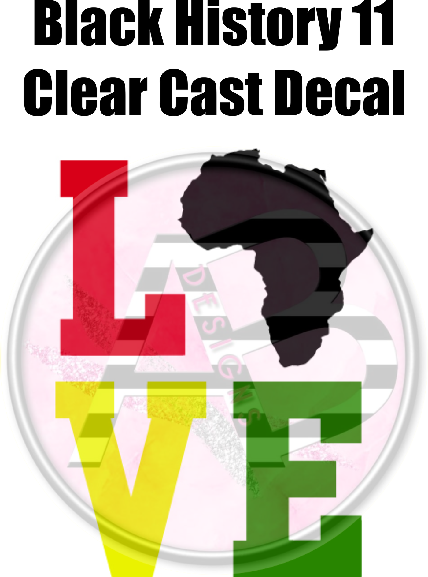Black History 11 - Clear Cast Decal