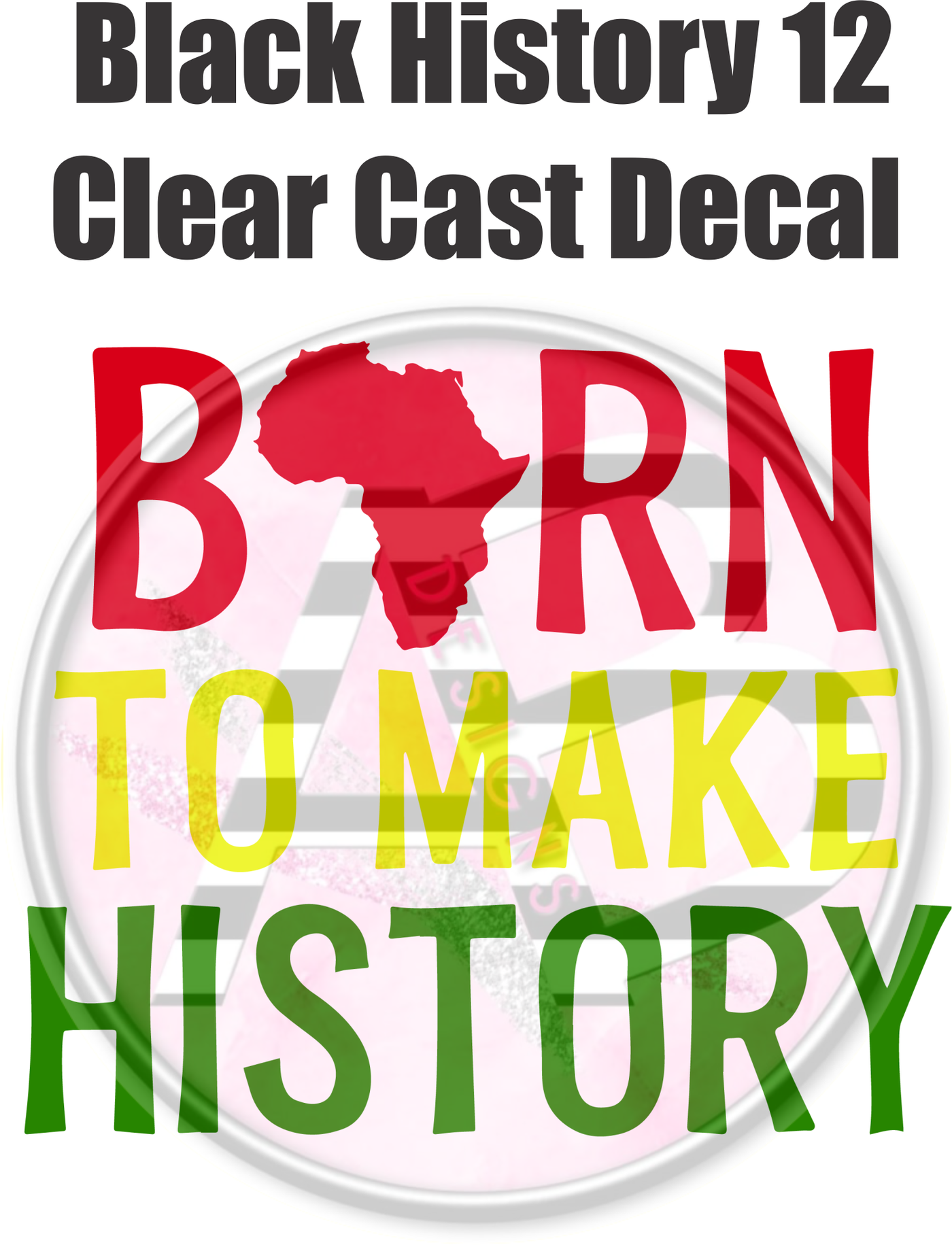 Black History 12 - Clear Cast Decal