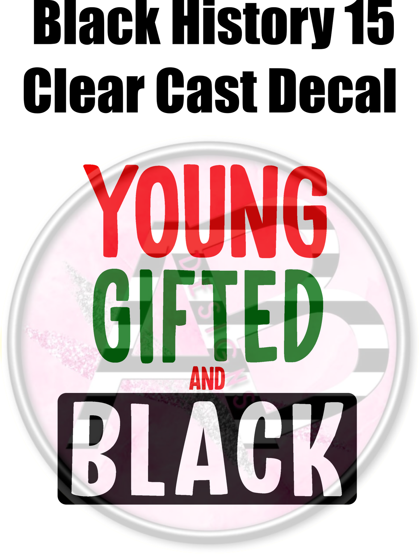 Black History 15 - Clear Cast Decal