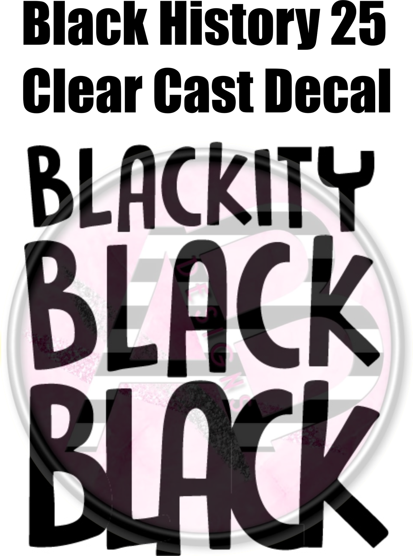 Black History 25 - Clear Cast Decal