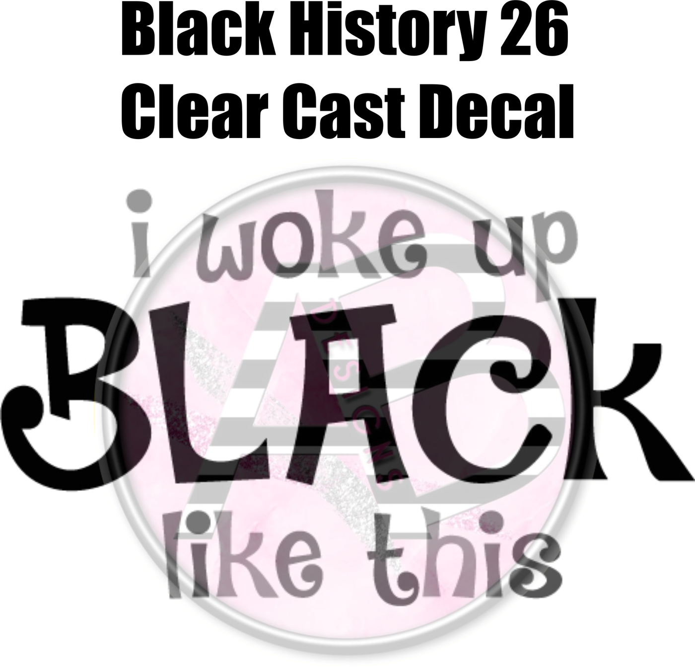 Black History 26 - Clear Cast Decal