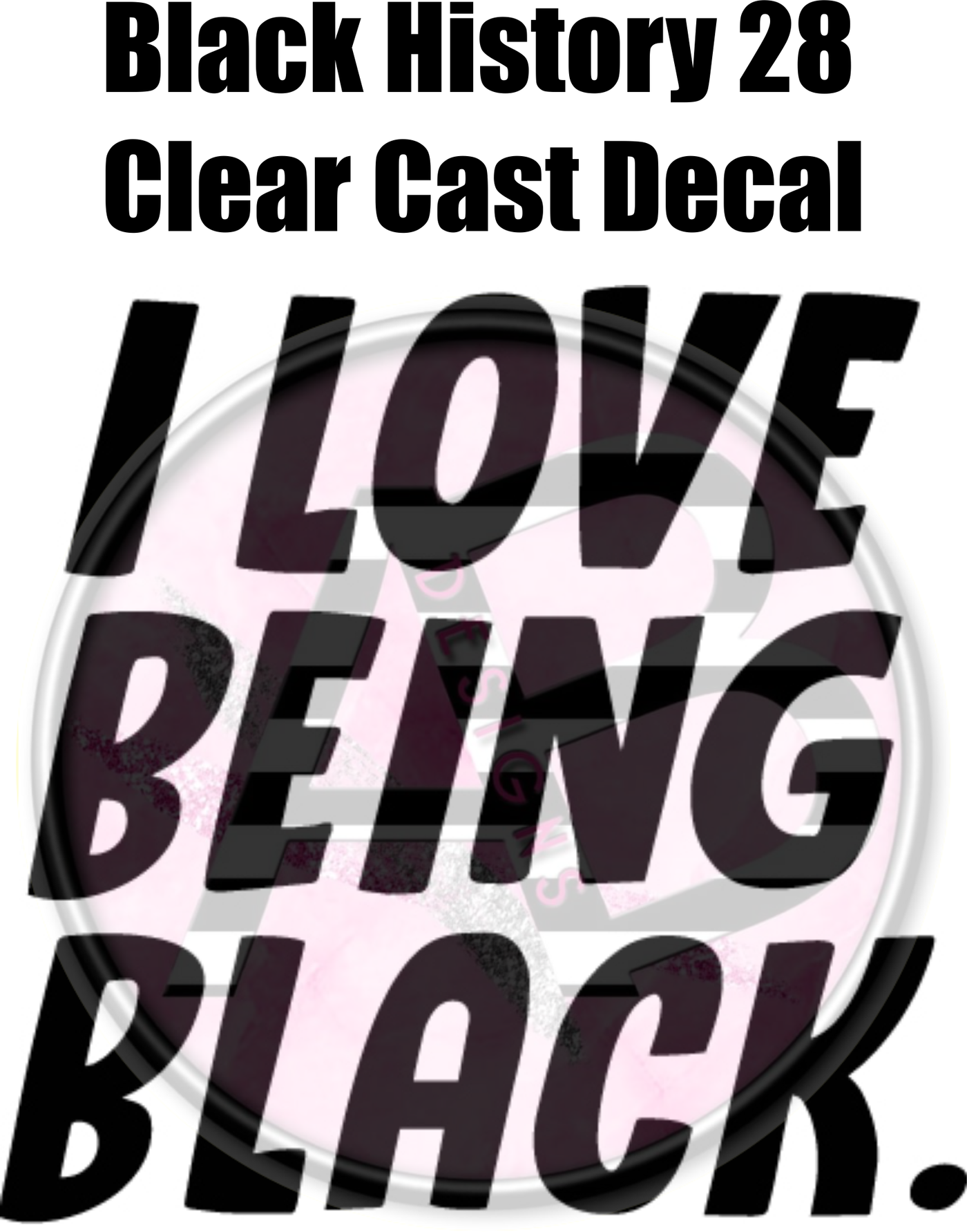 Black History 28 - Clear Cast Decal