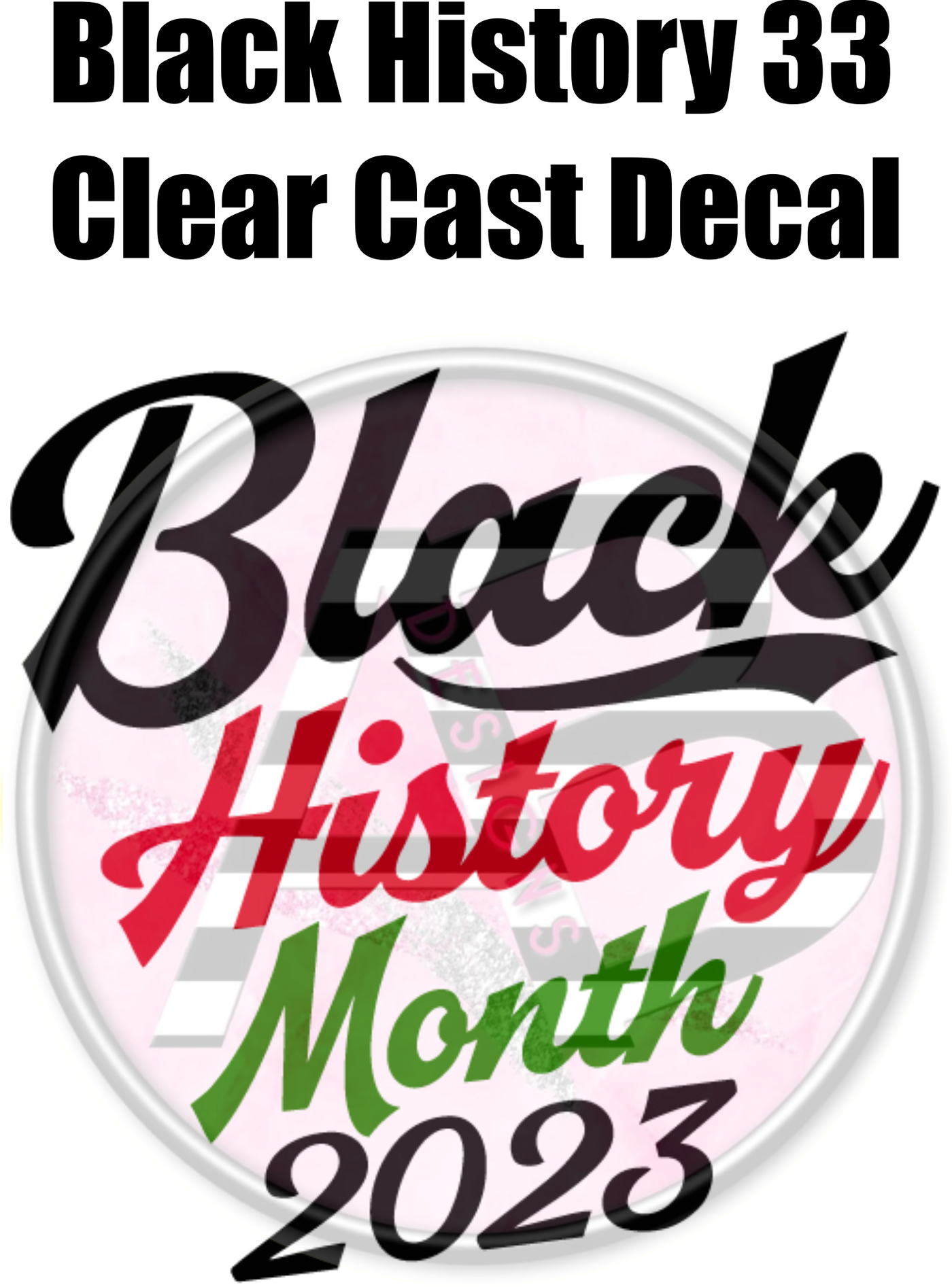 Black History 33 - Clear Cast Decal