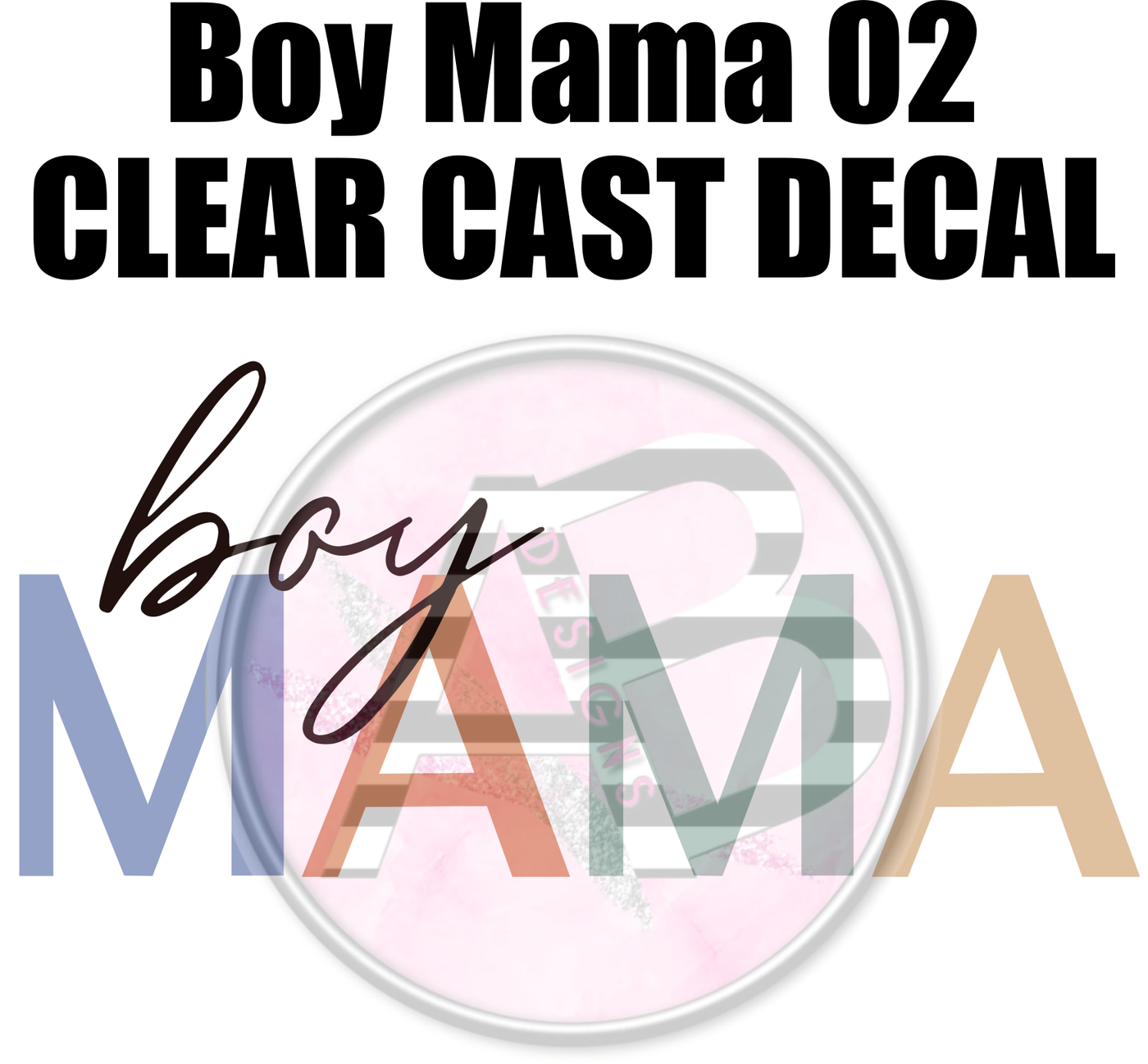 Boy Mama 02 - Clear Cast Decal