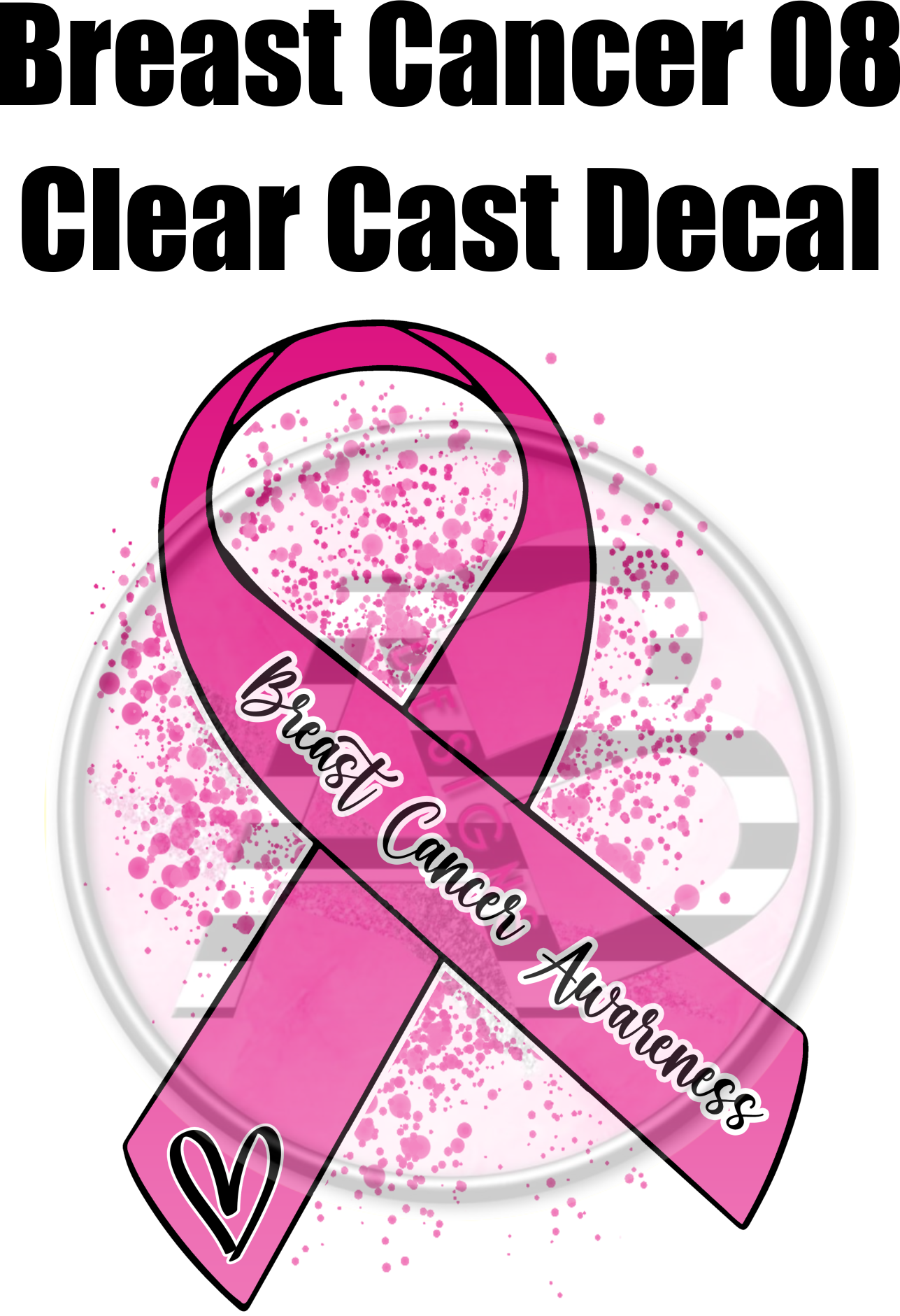 Breast Cancer 08 - Clear Cast Decal